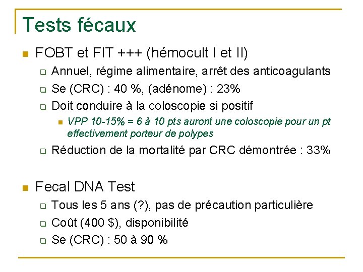 Tests fécaux n FOBT et FIT +++ (hémocult I et II) q q q