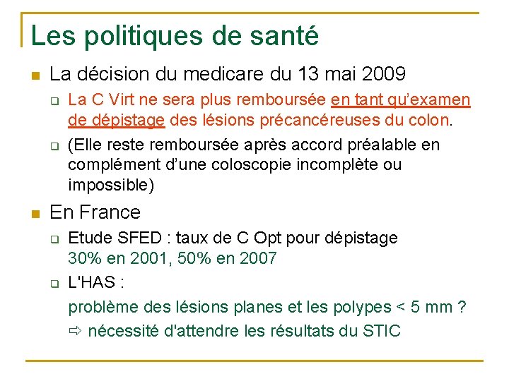 Les politiques de santé n La décision du medicare du 13 mai 2009 q