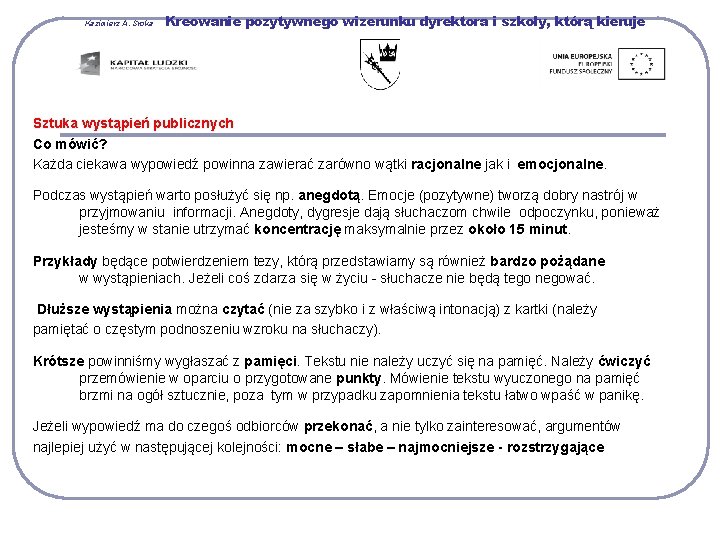 Kazimierz A. Sroka Kreowanie pozytywnego wizerunku dyrektora i szkoły, którą kieruje Sztuka wystąpień publicznych