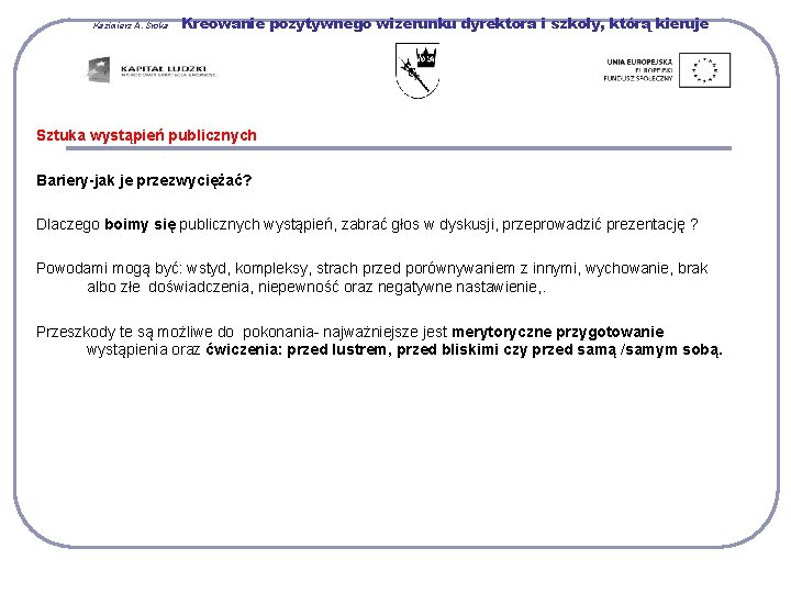 Kazimierz A. Sroka Kreowanie pozytywnego wizerunku dyrektora i szkoły, którą kieruje Sztuka wystąpień publicznych