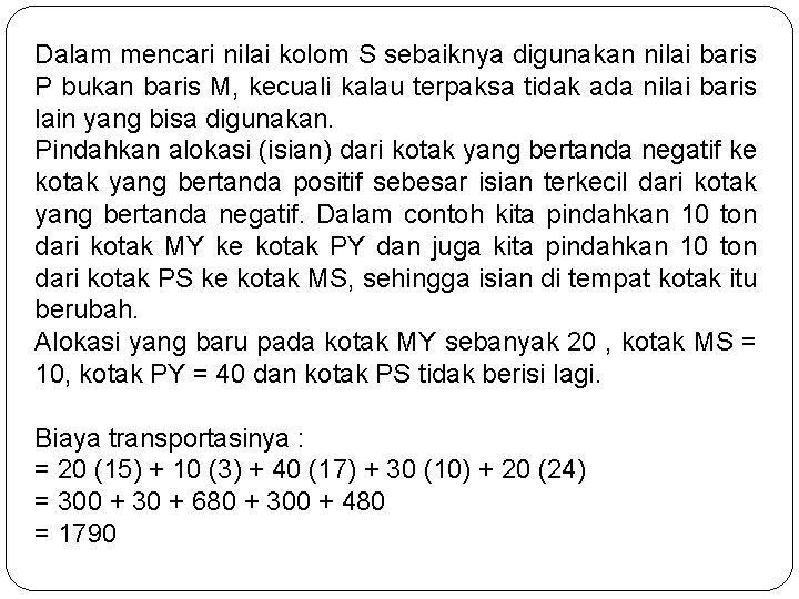 Dalam mencari nilai kolom S sebaiknya digunakan nilai baris P bukan baris M, kecuali