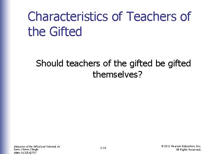 Characteristics of Teachers of the Gifted Should teachers of the gifted be gifted themselves?