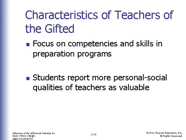 Characteristics of Teachers of the Gifted n n Focus on competencies and skills in