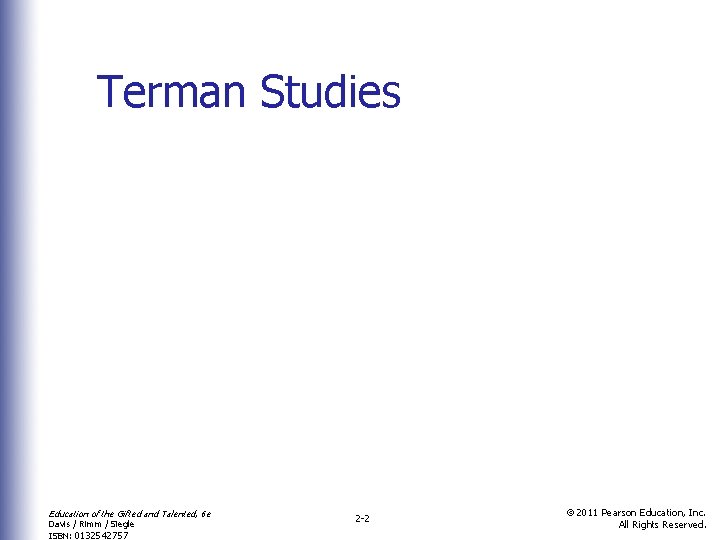 Terman Studies Education of the Gifted and Talented, 6 e Davis / Rimm /
