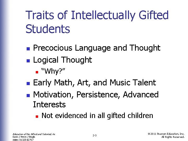 Traits of Intellectually Gifted Students n n Precocious Language and Thought Logical Thought n