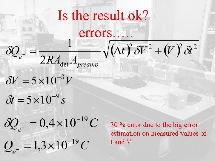 Is the result ok? errors…. . 30 % error due to the big error