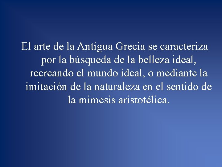 GRECIA El arte de la Antigua Grecia se