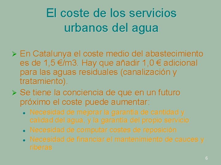 El coste de los servicios urbanos del agua En Catalunya el coste medio del