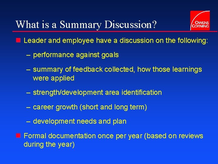 What is a Summary Discussion? n Leader and employee have a discussion on the