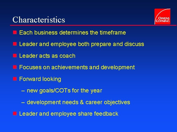 Characteristics n Each business determines the timeframe n Leader and employee both prepare and