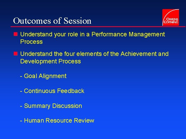 Outcomes of Session n Understand your role in a Performance Management Process n Understand