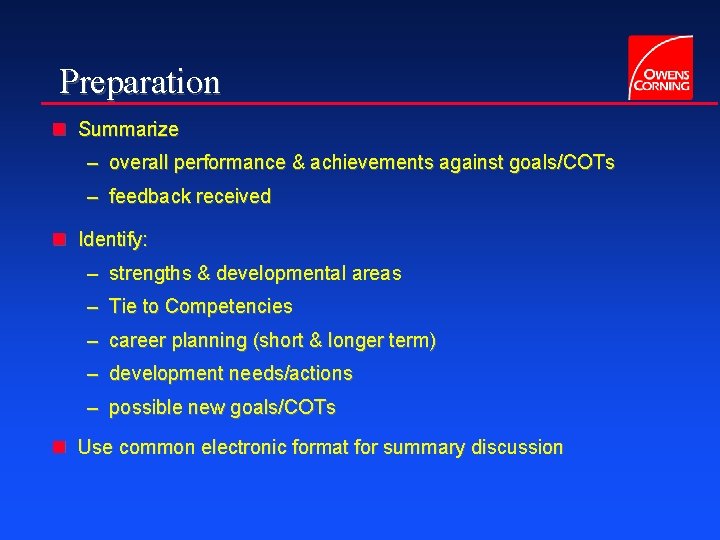 Preparation n Summarize – overall performance & achievements against goals/COTs – feedback received n