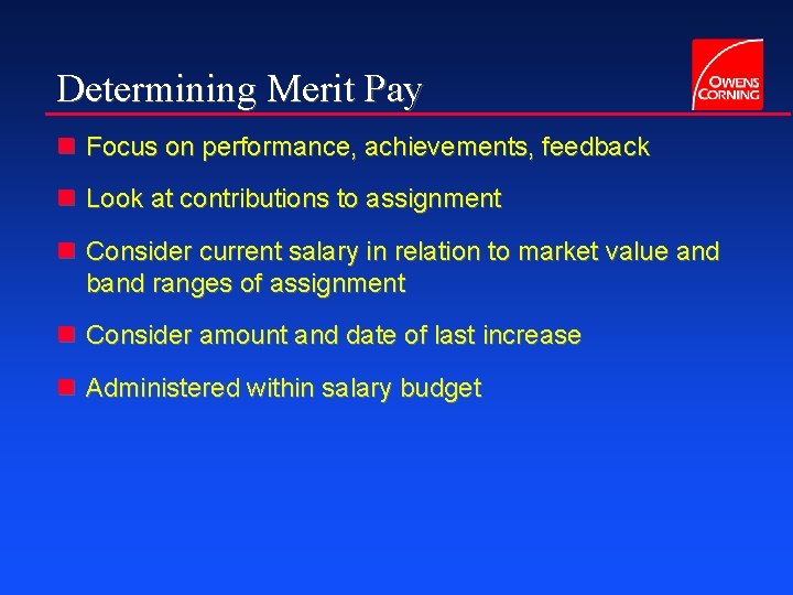 Determining Merit Pay n Focus on performance, achievements, feedback n Look at contributions to