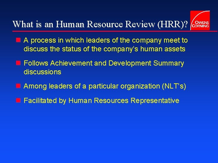 What is an Human Resource Review (HRR)? n A process in which leaders of