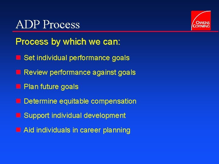 ADP Process by which we can: n Set individual performance goals n Review performance