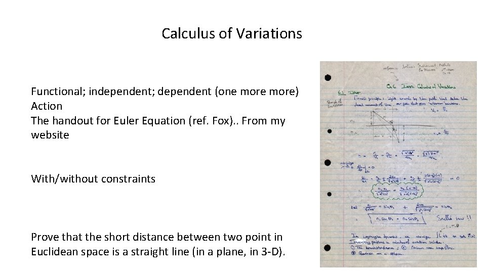 Calculus of Variations Functional; independent; dependent (one more) Action The handout for Euler Equation