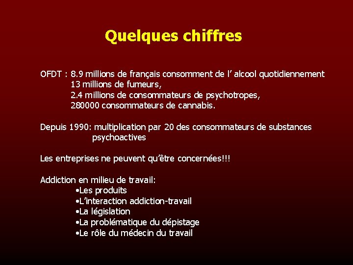 Quelques chiffres OFDT : 8. 9 millions de français consomment de l’ alcool quotidiennement