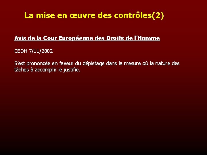 La mise en œuvre des contrôles(2) Avis de la Cour Européenne des Droits de