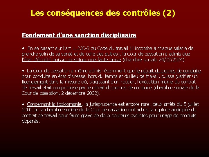 Les conséquences des contrôles (2) Fondement d’une sanction disciplinaire • En se basant sur