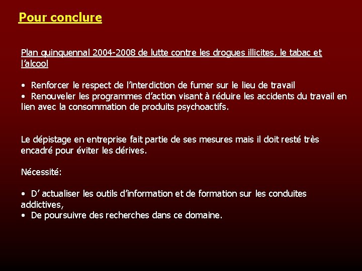 Pour conclure Plan quinquennal 2004 -2008 de lutte contre les drogues illicites, le tabac