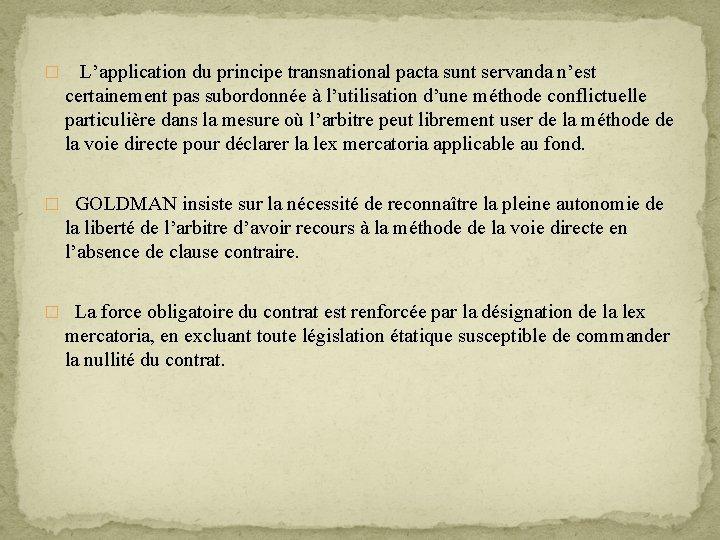 � L’application du principe transnational pacta sunt servanda n’est certainement pas subordonnée à l’utilisation