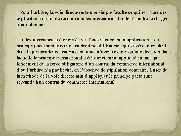 � Pour l’arbitre, la voie directe reste une simple faculté ce qui est l’une