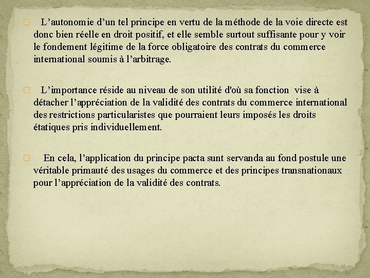 � L’autonomie d’un tel principe en vertu de la méthode de la voie directe