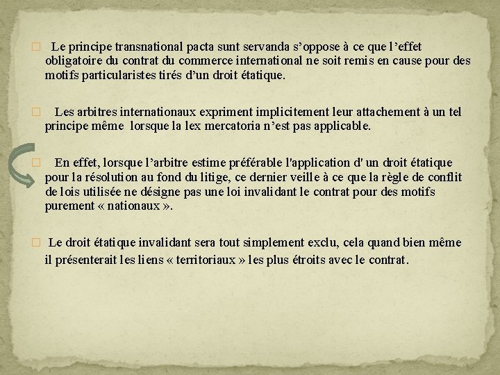 � Le principe transnational pacta sunt servanda s’oppose à ce que l’effet obligatoire du