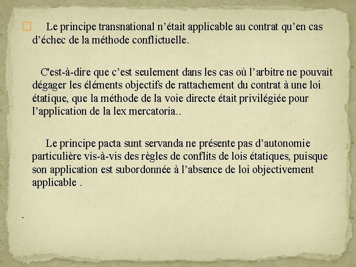 � Le principe transnational n’était applicable au contrat qu’en cas d’échec de la méthode