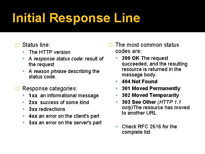 Initial Response Line � Status line: The HTTP version A response status code: result