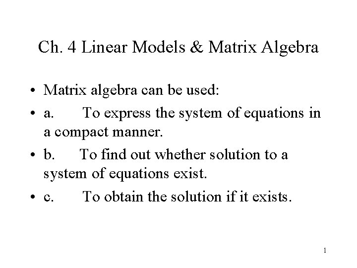 Ch. 4 Linear Models & Matrix Algebra • Matrix algebra can be used: •