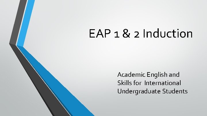 EAP 1 & 2 Induction Academic English and Skills for International Undergraduate Students 