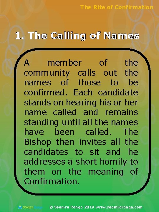 The Rite of Confirmation 1. The Calling of Names A member of the community