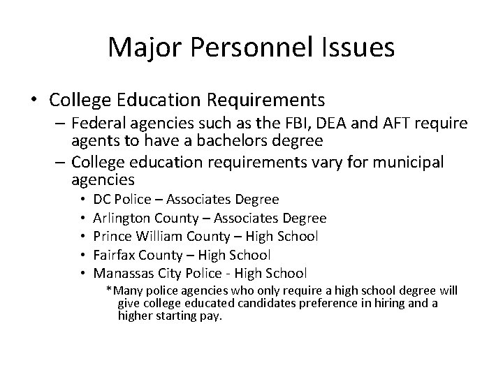 Major Personnel Issues • College Education Requirements – Federal agencies such as the FBI,