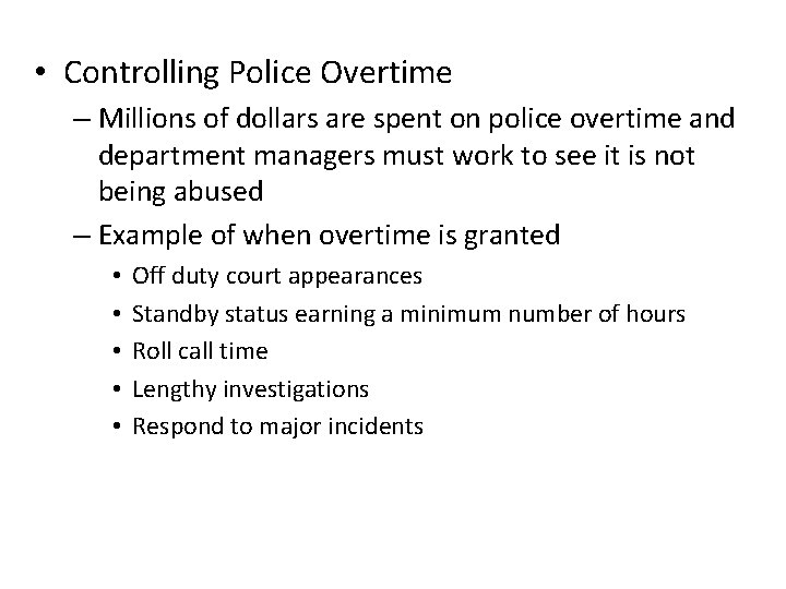  • Controlling Police Overtime – Millions of dollars are spent on police overtime