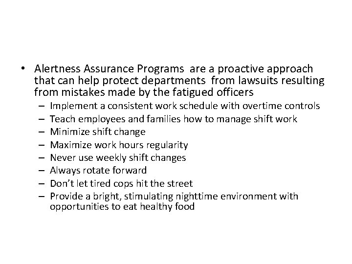 • Alertness Assurance Programs are a proactive approach that can help protect departments