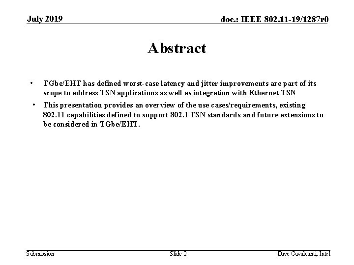 July 2019 doc. : IEEE 802. 11 -19/1287 r 0 Abstract • TGbe/EHT has