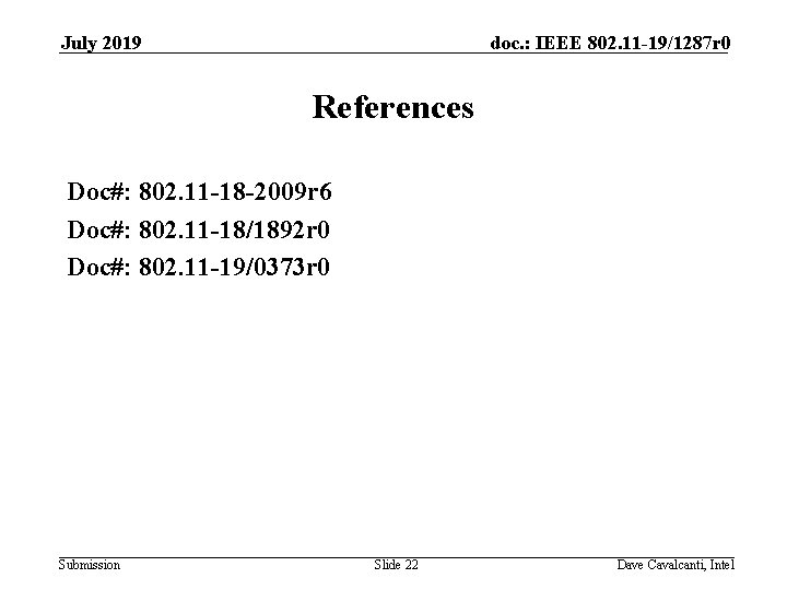 July 2019 doc. : IEEE 802. 11 -19/1287 r 0 References Doc#: 802. 11