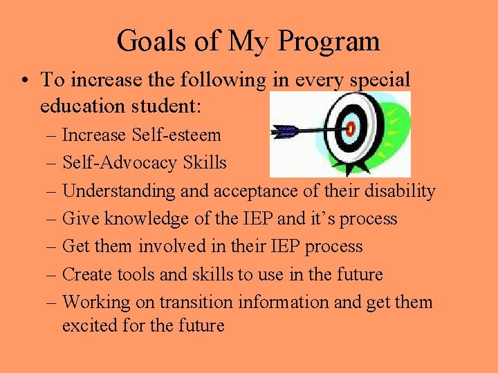 Goals of My Program • To increase the following in every special education student: