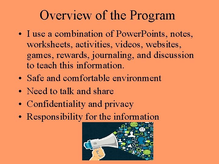 Overview of the Program • I use a combination of Power. Points, notes, worksheets,