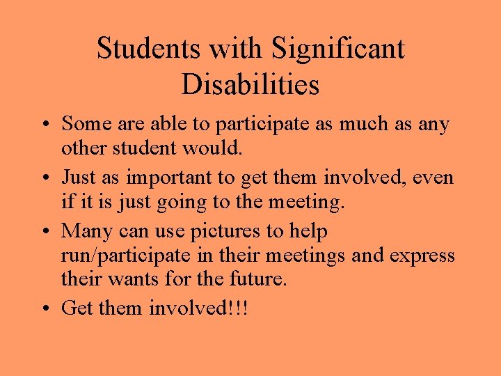 Students with Significant Disabilities • Some are able to participate as much as any