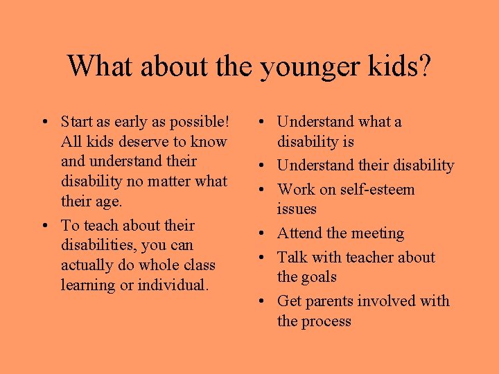 What about the younger kids? • Start as early as possible! All kids deserve