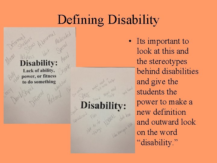 Defining Disability • Its important to look at this and the stereotypes behind disabilities