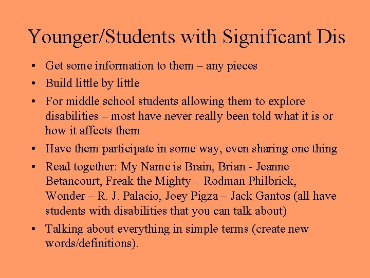 Younger/Students with Significant Dis • Get some information to them – any pieces •