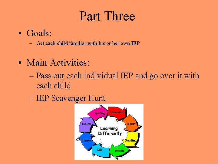 Part Three • Goals: – Get each child familiar with his or her own