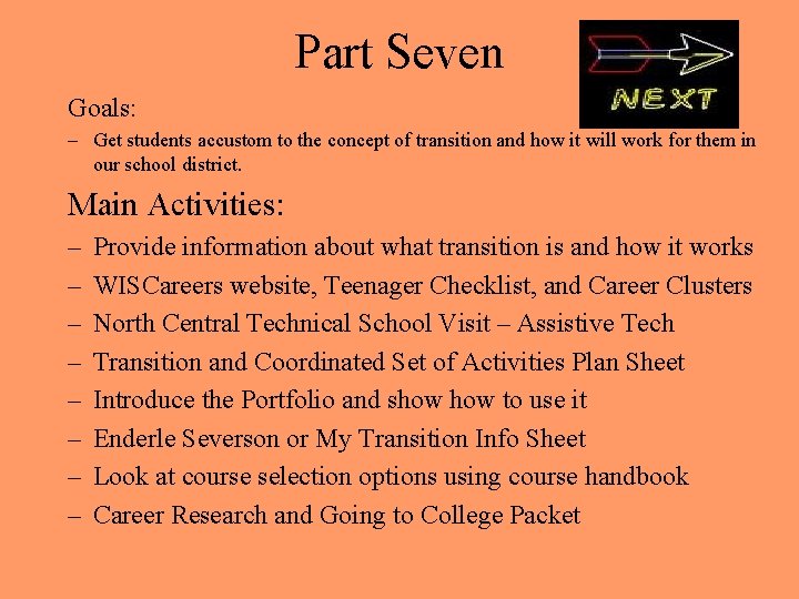 Part Seven Goals: – Get students accustom to the concept of transition and how