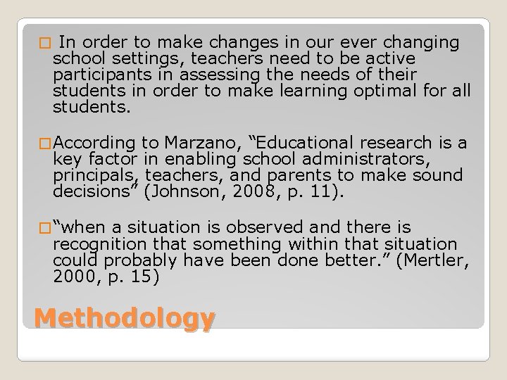 � In order to make changes in our ever changing school settings, teachers need