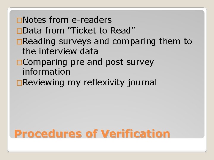 �Notes from e-readers �Data from “Ticket to Read” �Reading surveys and comparing them to