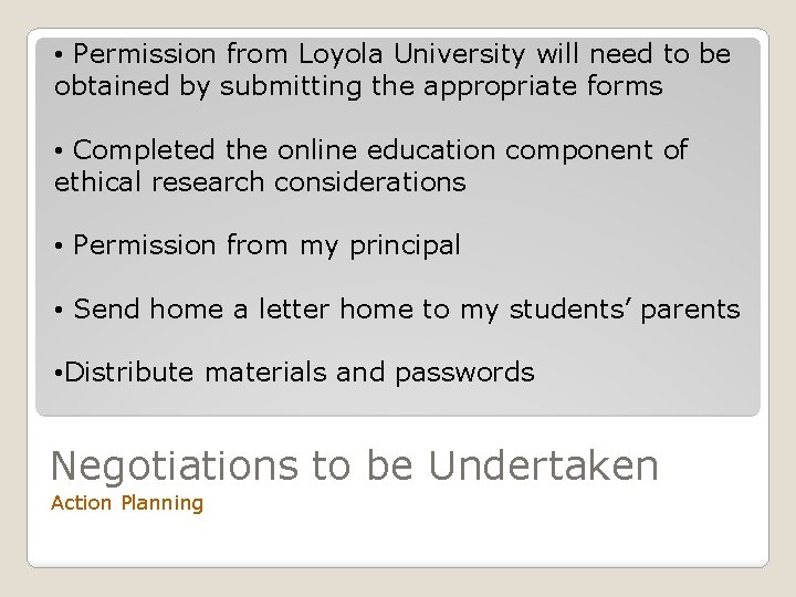  • Permission from Loyola University will need to be obtained by submitting the