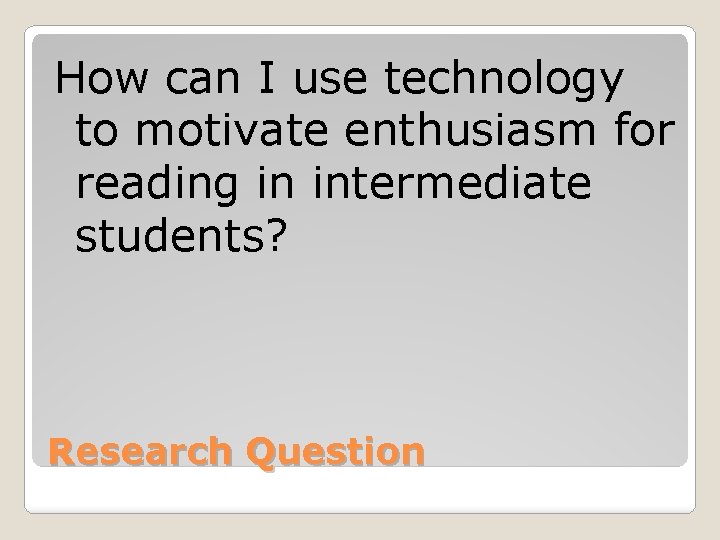 How can I use technology to motivate enthusiasm for reading in intermediate students? Research
